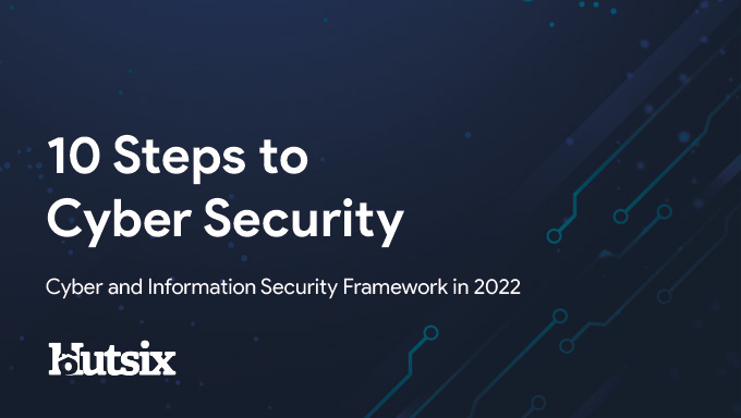What are the 10 Steps to Cyber Security?