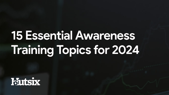 15 Essential Cyber Awareness Training Topics for 2024