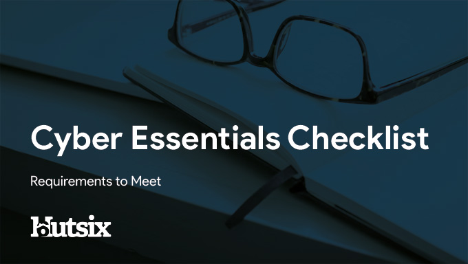 Cyber Essentials Checklist: Requirements to Meet