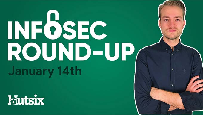 InfoSec Round-Up Jan 14th