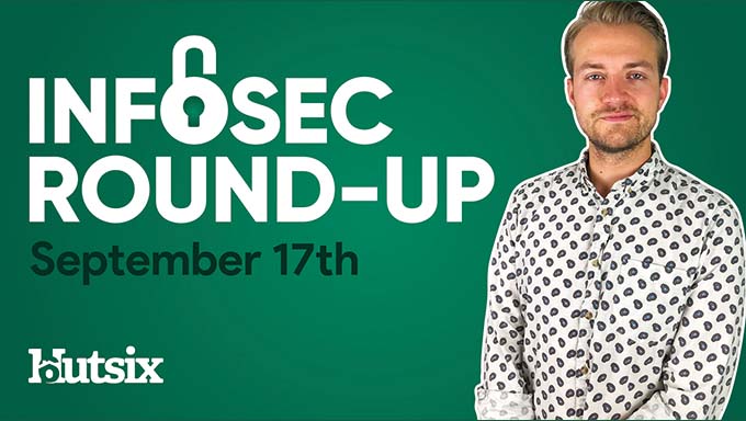 Infosec Round-Up Sep 17th