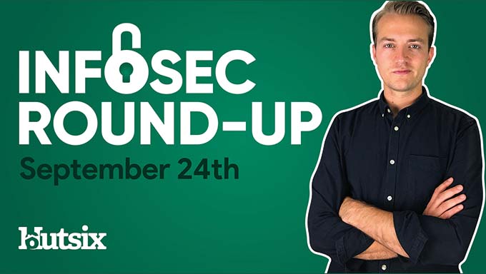 InfoSec Round-Up Sep 24th