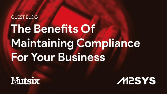 Maintaining Compliance for Businesses - Guest Blog