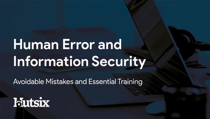 Preventing Human Error in Information Security
