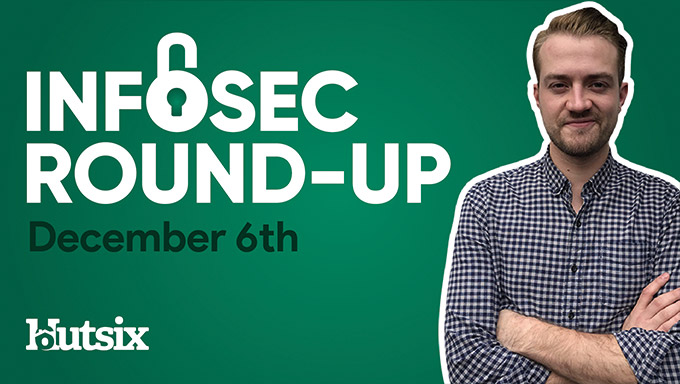 InfoSec Round-Up: December 6th