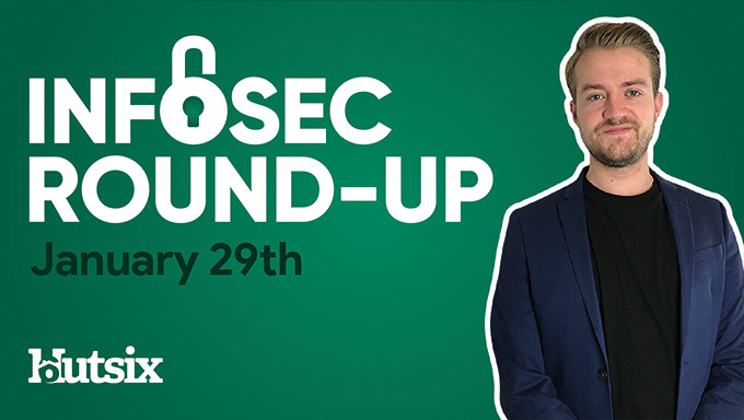 InfoSec Round-Up: Jan 29th