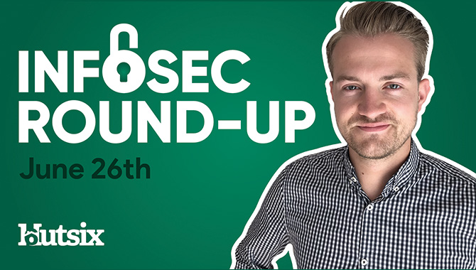 InfoSec Round-Up: June 26th 2020