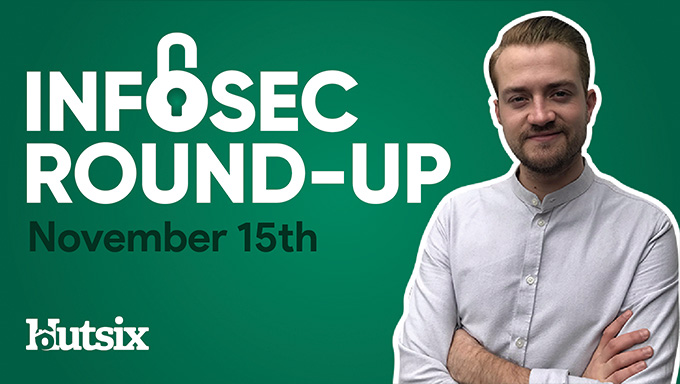 InfoSec Round-Up: November 15th 2020