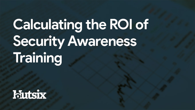 Calculating the ROI of Security Awareness Training