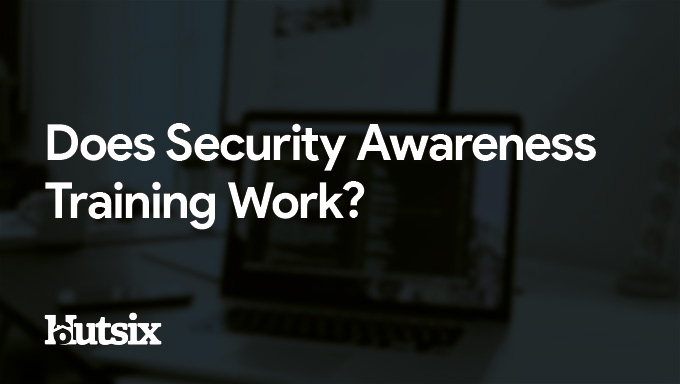 Does Security Awareness Training Work?