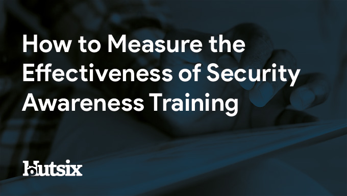 How to Measure the Effectiveness of Security Awareness Training