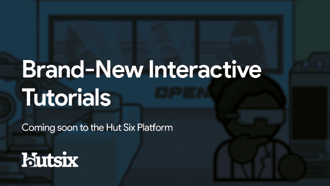 Coming Soon: Brand-New Interactive Tutorials