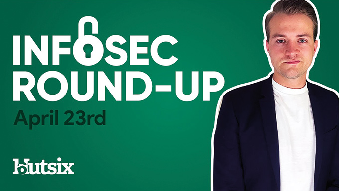 InfoSec Round-up: April 23rd