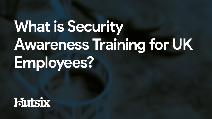 What is Security Awareness Training for UK Employees?
